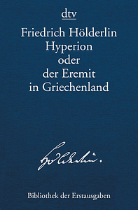 Hyperion oder der Eremit in Griechenland: Tübingen 1797/1799 by Friedrich Hölderlin