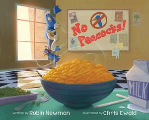 No Peacocks!: A Feathered Tale of Three Mischievous Foodies by Robin Newman