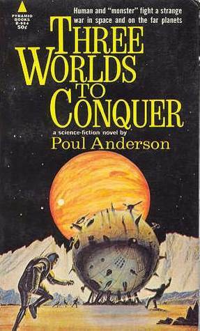 Three Worlds To Conquer by Poul Anderson