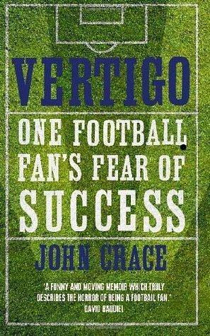 Vertigo: Spurs, Bale and One Fan's Fear of Success by John Crace, John Crace