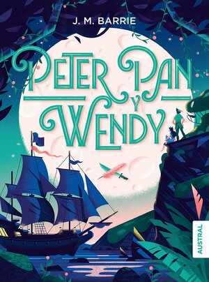 Peter Pan y Wendy by J.M. Barrie