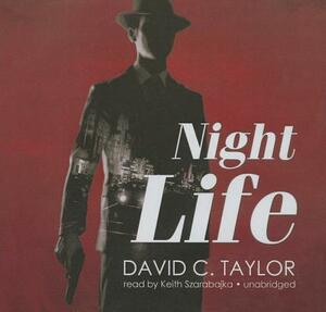 Night Life by David C. Taylor