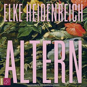 Altern by Elke Heidenreich