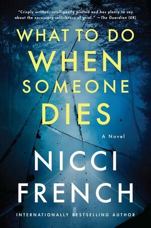 What to Do When Someone Dies by Nicci French