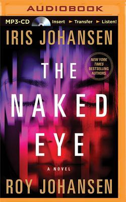 The Naked Eye by Iris Johansen, Roy Johansen