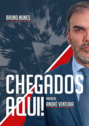 Chegados Aqui  by Bruno Nunes