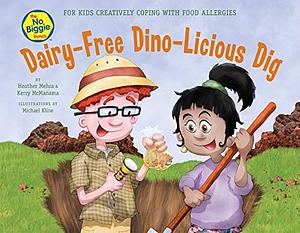 Dairy-Free Dino-Licious Dig: For Kids Creatively Coping with Food Allergies by Kerry McManama, Heather Mehra