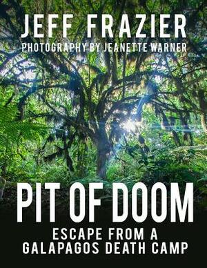 Pit of Doom: Escape from a Galapagos Death Camp (Bilingual, English/Spanish) by Jeff Frazier