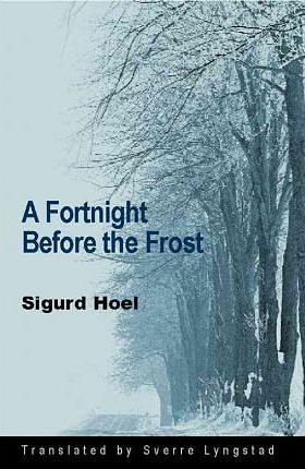 A Fortnight Before the Frost by Sigurd Hoel, Sverre Lyngstad