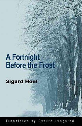 A Fortnight Before the Frost by Sigurd Hoel