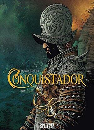 Conquistador Band 01 by Jean Dufaux, Philippe Xavier