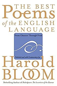 The Best Poems of the English Language: From Chaucer Through Frost by Harold Bloom