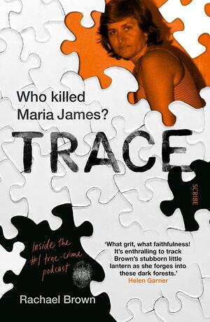 Trace: who Killed Maria James? by Rachael Brown