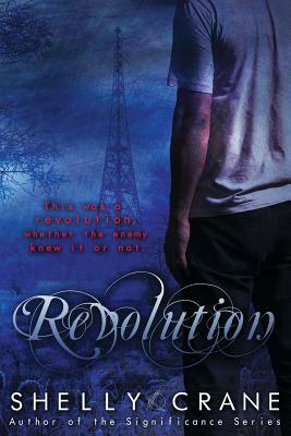 Revolution: A Collide Series Novel by Shelly Crane