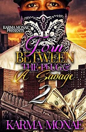 Torn Between the Plug & A Savage 2 by Karma Monae