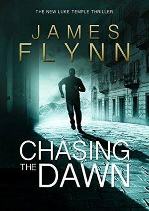 Chasing The Dawn by James Flynn