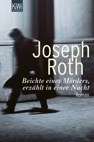 Beichte eines Mörders, erzählt in einer Nacht by Joseph Roth