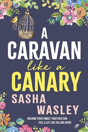 A Caravan Like a Canary by Sasha Wasley