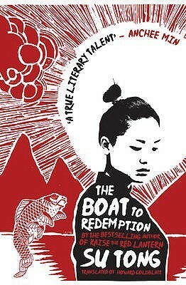 The Boat to Redemption by Su Tong, Howard Goldblatt