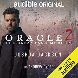 Oracle 2 The Dreamland Murders by Andrew Pyper