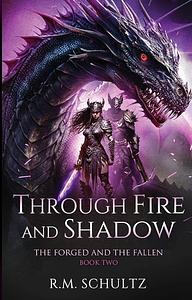 Through Fire and Shadow  by R.M. Schultz