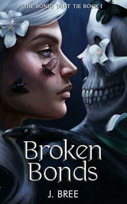 Broken Bonds by J. Bree