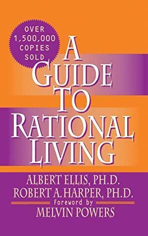 A Guide to Rational Living by Albert Ellis