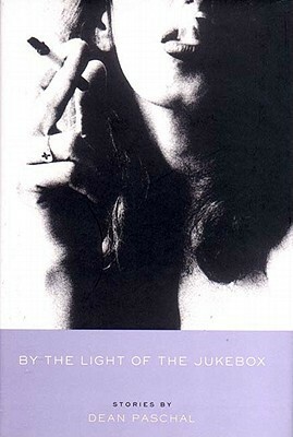By the Light of the Jukebox by Dean Paschal
