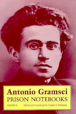 Prison Notebooks, Volume 2: 1930-1932 by Antonio Gramsci, Joseph A. Buttigieg