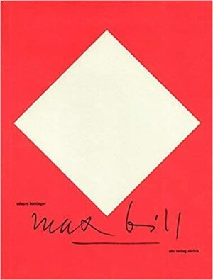 Max Bill by Max Bill