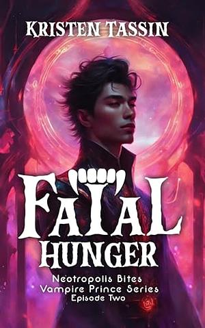 Fatal Hunger by Kristen Tassin