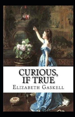 Curious, If True: Strange Tales Illustrated by Elizabeth Gaskell