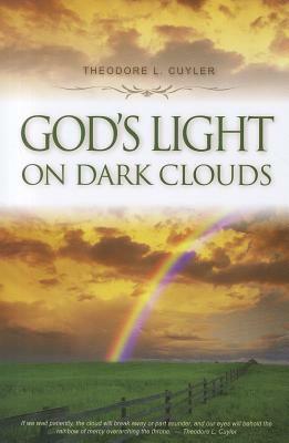 God's Light on Dark Clouds by Theodore L. Cuyler