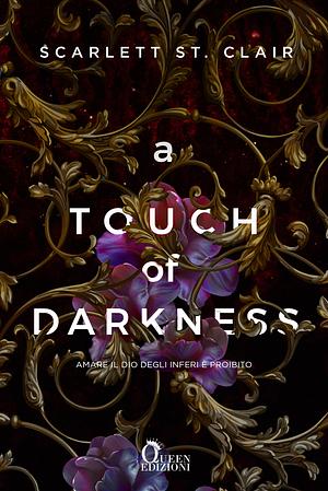 A touch of darkness: Amare il dio degli inferi è proibito by Scarlett St. Clair