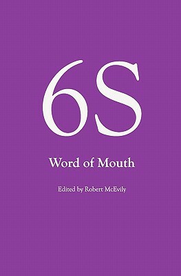 6S, Word of Mouth by Robert McEvily