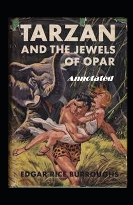 Tarzan and the Jewels of Opar Annotated by Edgar Rice Burroughs