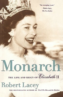 Monarch: The Life and Reign of Elizabeth II by Robert Lacey