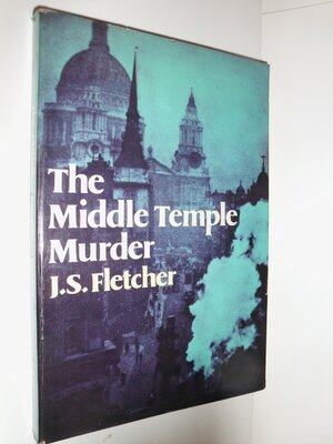 The Middle Temple Murder by J.S. Fletcher