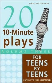 Twenty 10-Minute Plays for Teens by Teens by Debbie Lamedman
