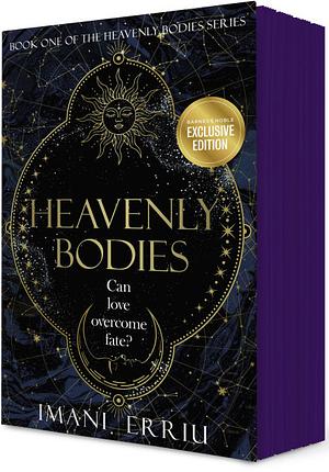 Heavenly Bodies (B&N Exclusive Edition) by Imani Erriu