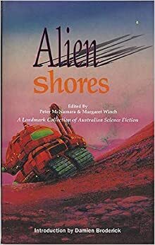 Alien Shores: An Anthology of Australian Science Fiction by Margaret Winch, Peter McNamara