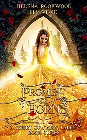 A Promise of Thorns: A Fae Beauty and the Beast Retelling by Helena Rookwood