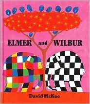 Elmer and Wilbur by David McKee