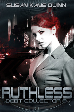 Ruthless by Susan Kaye Quinn