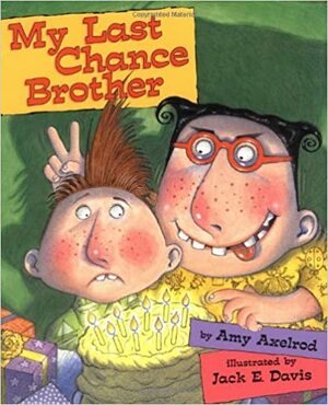 My Last Chance Brother by Jack E. Davis, Amy Axelrod