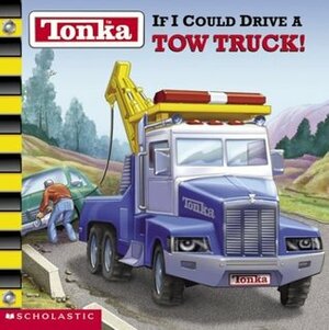If I could drive a Tow Truck! by S. Michell, Jesus Redondo, Michael Teitelbaum