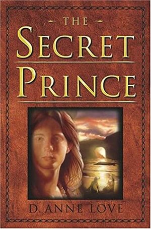 The Secret Prince by D. Anne Love