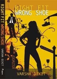 Right Fit Wrong Shoe by Varsha Dixit