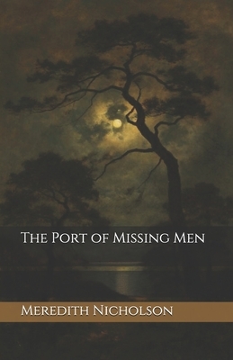 The Port of Missing Men by Meredith Nicholson