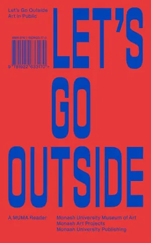 Let's Go Outside: Art in Public by Charlotte Day, Callum Morton, Amy Spiers